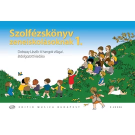 Szolfézskönyv zeneiskolásoknak 1. - Dobszay László: A hangok világa I. átdolgozott kiadása