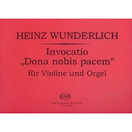 Wunderlich, Heinz - Invocatio Dona nobis pacem (hegedűre és orgonára)