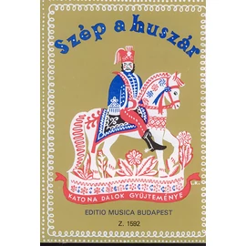 Borsy István, Rossa Ernő  - SZÉP A HUSZÁR (Katonadalok)