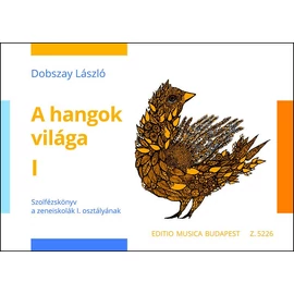 Dobszay László - A hangok világa (Szolfézskönyv) 1