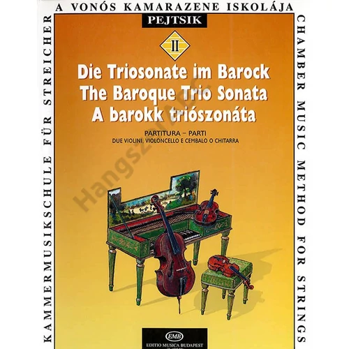 Pejtsik Árpád  - A VONÓS KAMARAZENE ISKOLÁJA (A barokk triószonáta)