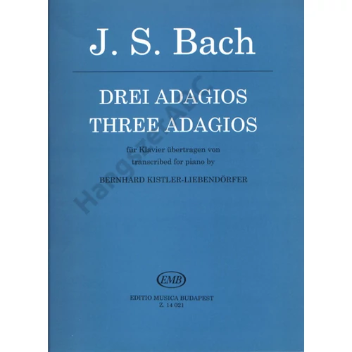 Bach, Johann Sebastian, Kistler-Liebendörfer, Bernhard  - Három Adagio