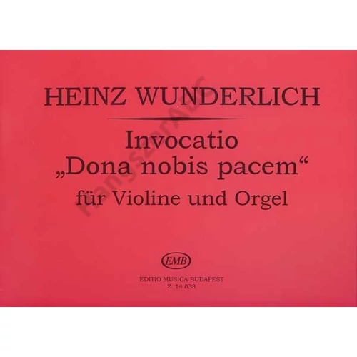 Wunderlich, Heinz - Invocatio Dona nobis pacem (hegedűre és orgonára)