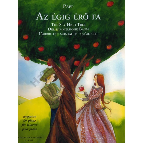 Papp Lajos - Az égig érő fa (Etűdök egy magyar népmesére)