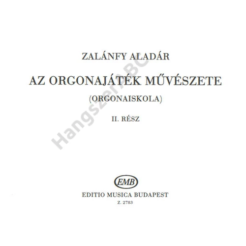 Zalánfy Aladár - Az orgonajáték művészete ((Orgonaiskola))