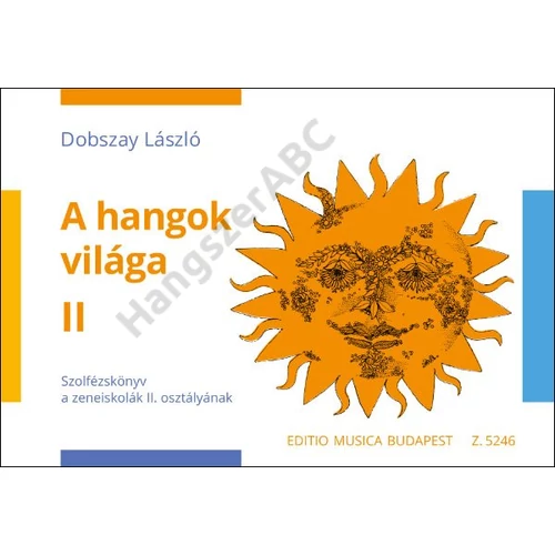 Dobszay László - A hangok világa (Szolfézskönyv) 2
