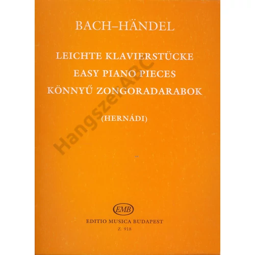 Bach, Johann Sebastian, Händel, Georg Friedrich, Bach, Carl Philipp Emanuel, Bach, Wilhelm Friedemann, Hernádi Lajos  - Könnyű zongoradarabok