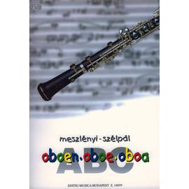 Meszlényi László, Szélpál Szilveszter - Oboa ABC (Gyakorlatok oboára a kezdet kezdetétől, a világ minden részéről származó gyermek és népdalok felhasználásával)
