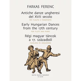 Farkas Ferenc - Régi magyar táncok a 17. századból (fuvolára és zongorára)
