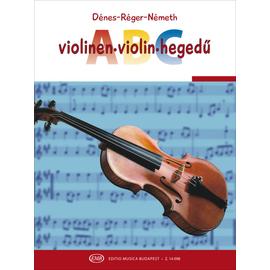 Dénes László, Németh Rudolf, Szász Józsefné Réger Judit - Hegedű-ABC (Hegedűiskola kezdőknek, a világ minden tájáról származó gyermek- és népdalok felhasználásával)