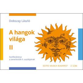 Dobszay László - A hangok világa (Szolfézskönyv) 2