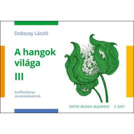 Dobszay László - A hangok világa (Szolfézskönyv) 3