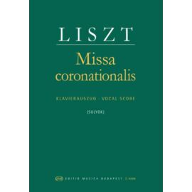 Liszt Ferenc, Sulyok Imre  - Missa coronationalis (Koronázási mise) (szoprán-, alt-, tenor- és basszuszólóra, vegyeskarra, zenekarra és orgonára)