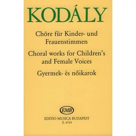 Kodály Zoltán - Gyermek- és nőikarok
