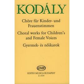 Kodály Zoltán - Gyermek- és nőikarok