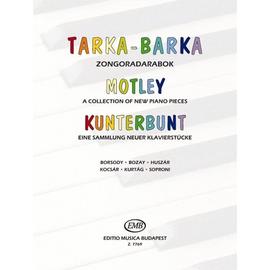 Teöke Mariann dr. Korányiné  - TARKA-BARKA (Válogatott zongoradarabok Borsody, Bozay, Huszár, Kocsár, Kurtág és Soproni műveiből)
