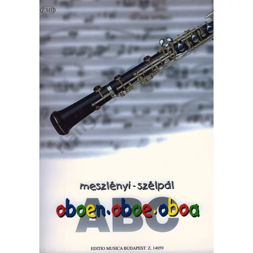 Meszlényi László, Szélpál Szilveszter - Oboa ABC (Gyakorlatok oboára a kezdet kezdetétől, a világ minden részéről származó gyermek és népdalok felhasználásával)