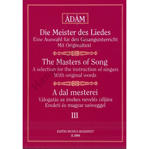 Ádám Jenő  - A DAL MESTEREI (Brahms,Cornelius,Franz,Schumann,Grieg,Balakirev,Borodin,Dargomizsszkij,Kjui,Rimszkij-Korszakov művei minden hangfajra)