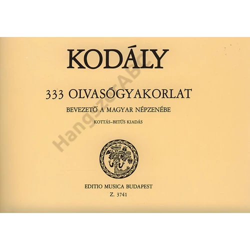Kodály Zoltán - 333 olvasógyakorlat (Bevezető a magyar népzenébe. Kottás-betűs kiadás)