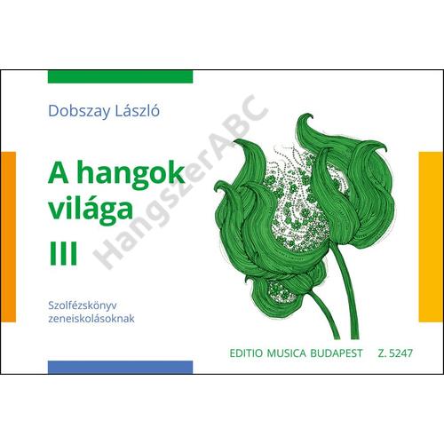 Dobszay László - A hangok világa (Szolfézskönyv) 3