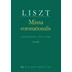 Liszt Ferenc, Sulyok Imre  - Missa coronationalis (Koronázási mise) (szoprán-, alt-, tenor- és basszuszólóra, vegyeskarra, zenekarra és orgonára)